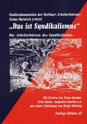 Franz Barwich, Studienkommission der Berliner Arbeiterbörsen: „Das ist Syndikalismus“ (Paperback, German language, 2005, Edition AV)