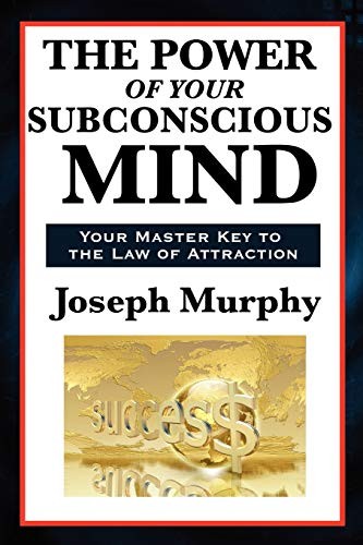Joseph Murphy: The Power of Your Subconscious Mind (2011, Wilder Publications)