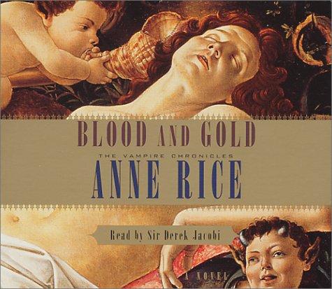 Anne Rice: Blood and Gold (Anne Rice) (2001, Random House Audio)