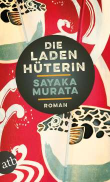 村田沙耶香: Die Ladenhüterin (Paperback, German language, 2018, Aufbau)