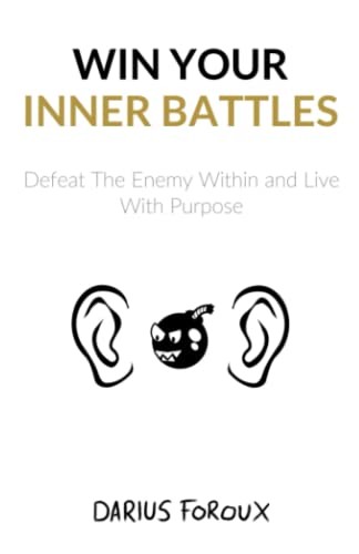 Darius Foroux: Win Your Inner Battles (2016, Independently Published)