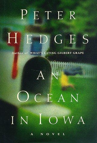 Peter Hedges: An ocean in Iowa (1998, Hyperion Press)