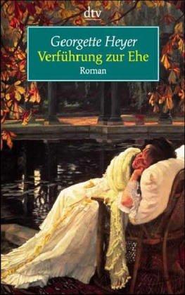 Georgette Heyer: Verführung zur Ehe. (Paperback, 2000, Dtv)