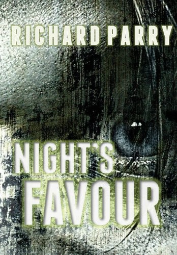 Richard Parry: Night's Favour (Hardcover, 2013, Richard Parry)