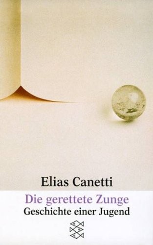 Elias Canetti: Die gerettete Zunge. Geschichte einer Jugend (Paperback, 1982, FISCHER Taschenbuch)