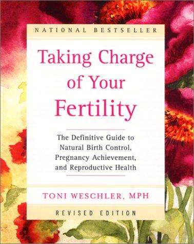Toni Weschler: Taking Charge of Your Fertility (Hardcover, 2001, HarperCollins)