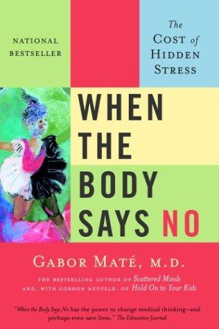 When the Body Says No (Paperback, 2004, Vintage Canada)