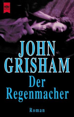 John Grisham, John Grisham: Der Regenmacher. (Paperback, German language, 2000, Heyne)