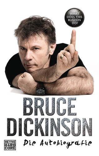 Bruce Dickinson: What does this button do? (Paperback, Deutsch language, 2019, Heyne)