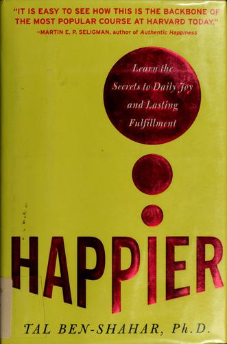 Tal Ben-Shahar: Happier (2007, McGraw-Hill)