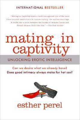 Esther Perel, Esther Perel: Mating in Captivity (Paperback, 2007, Harper Paperbacks)