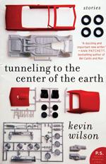 Kevin Wilson: Tunneling to the center of the earth (2009, Harper Perennial)