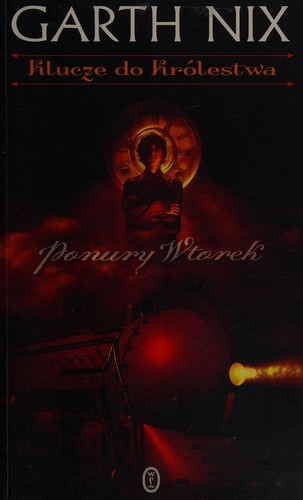 Garth Nix: Ponury wtorek (Polish language, 2006, Wydawnictwo Literackie)