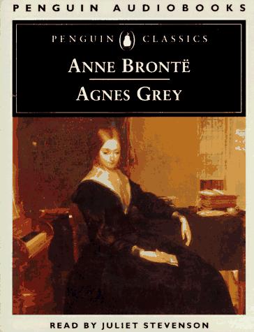 Juliet Stevenson, Anne Brontë: Agnes Grey (AudiobookFormat, 1996, Penguin Audio)