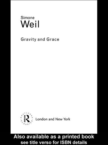 Simone Weil: Gravity and Grace (2004, Taylor & Francis Inc)