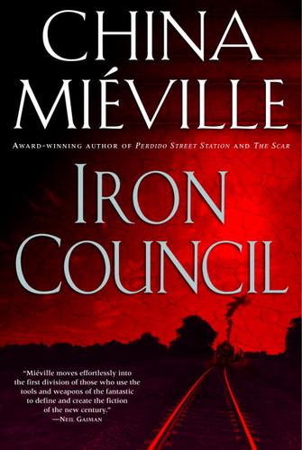 China Miéville: Iron Council (2004, Random House Publishing Group)