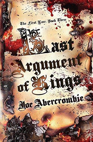 Joe Abercrombie: Last Argument of Kings (The First Law, #3) (2008)