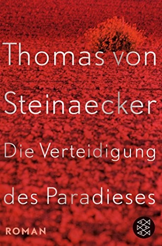 Thomas von Steinaecker: Die Verteidigung des Paradieses (Paperback, 2017, FISCHER Taschenbuch)