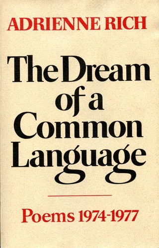 Adrienne Rich: The dream of a common language (1978, Norton)