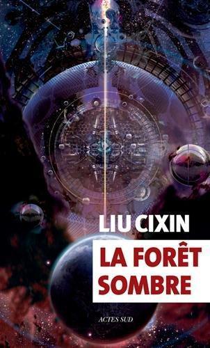 Liu Cixin: La forêt sombre (French language, 2017)