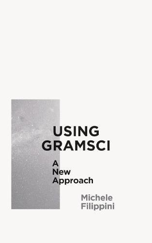 Michele Filippini: Using Gramsci (Hardcover, 2017, Pluto Press)