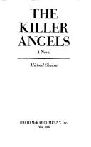 Michael Shaara: The killer angels (1974, McKay)