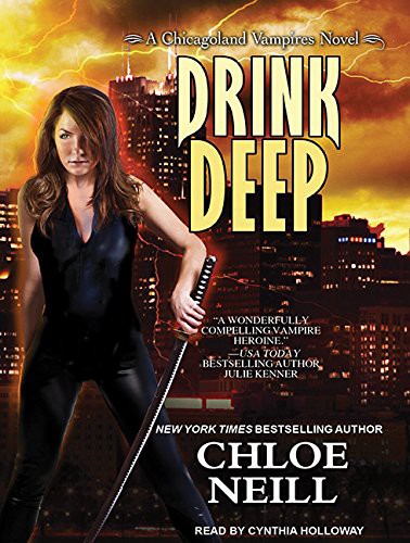 Cynthia Holloway, Chloe Neill: Drink Deep (AudiobookFormat, 2011, Tantor Audio)