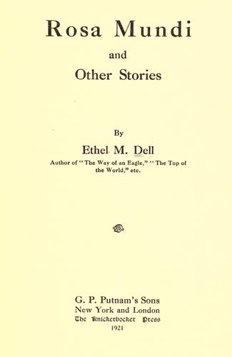 Ethel M. Dell: Rosa Mundi (1921, G. P. Putnam's sons)