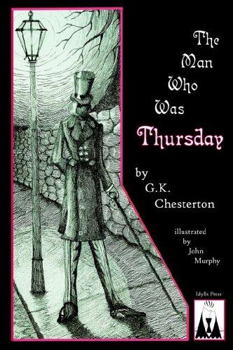 G. K. Chesterton: The Man Who Was Thursday (2005, Idylls Press)