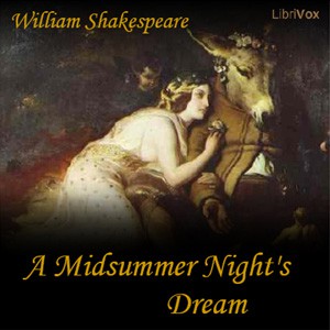 William Shakespeare: A Midsummer Night's Dream (2008, LibriVox)