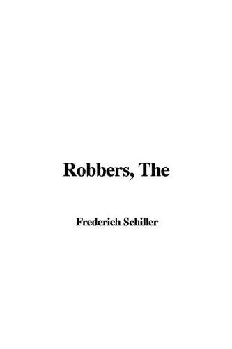 Friedrich Schiller: The Robbers (2005, IndyPublish.com)