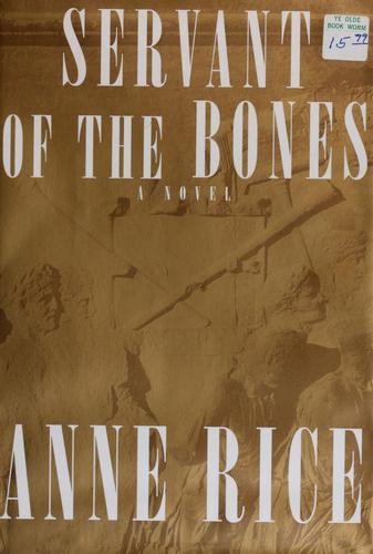 Anne Rice: Servant of the bones (1996, Knopf)