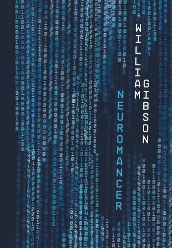 William Gibson, BA: Neuromancer (1993, Harper Collins Publishers)