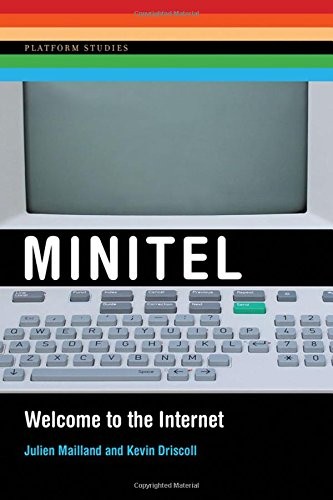 Kevin Driscoll, Julien Mailland: Minitel (Hardcover, 2017, The MIT Press)