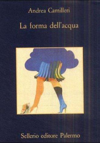 Andrea Camilleri: La forma dell'acqua (Italian language, 1994, Sellerio)
