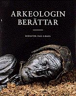 Paul G. Bahn: Arkeologin berättar (Hardcover, Swedish language, 1996, Historiska media)