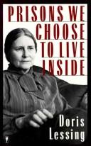 Doris Lessing: Prisons we choose to live inside (1987, Harper & Row)