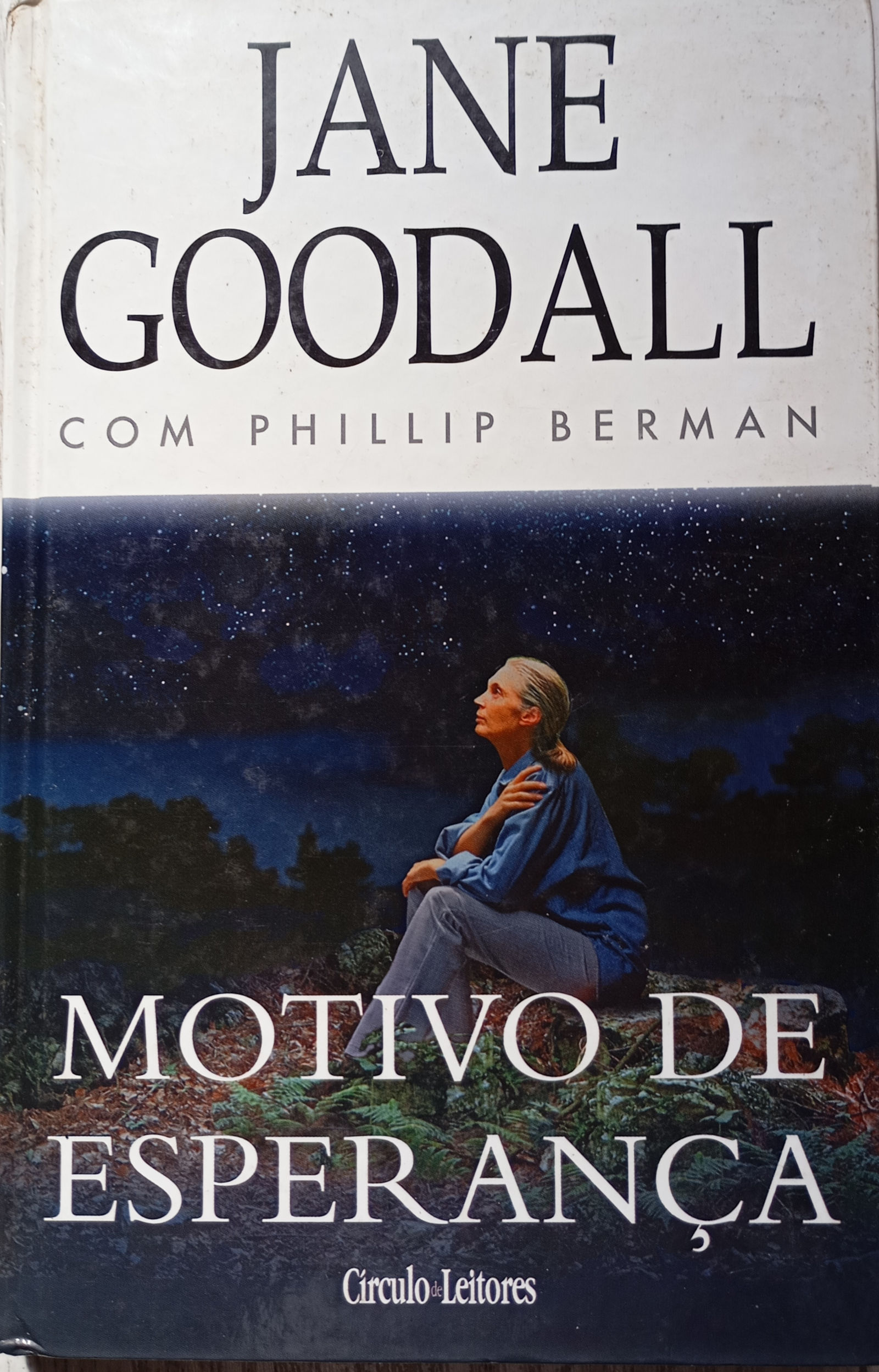 Jane Goodall, Phillip Berman: Motivo de Esperança (Hardcover, Portuguese language, Círculo de Leitores)
