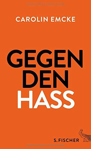 Carolin Emcke: Gegen den Hass (2016, FISCHER, S.)