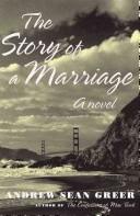 Andrew Sean Greer: The Story of a Marriage (Hardcover, 2008, Farrar, Straus and Giroux)