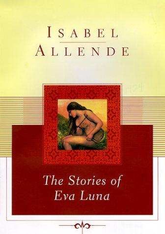 Isabel Allende: The stories of Eva Luna (1999, Scribner)