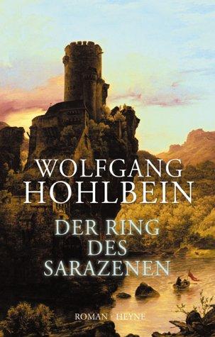 Wolfgang Hohlbein: Der Ring des Sarazenen. (Hardcover, German language, 2002, Heyne)