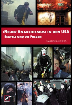 Gabriel Kuhn: »Neuer Anarchismus« in den USA (Paperback, German language, 2008, Unrast Verlag)