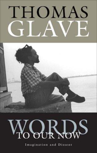 Thomas Glave: Words to Our Now (Paperback, 2007, Univ Of Minnesota Press)