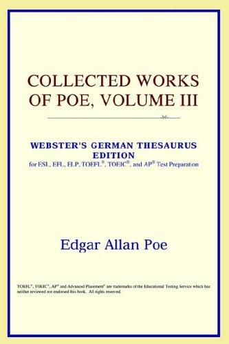 ICON Reference: Collected Works of Poe, Volume III (Webster's German Thesaurus Edition) (Paperback, 2006, ICON Reference)