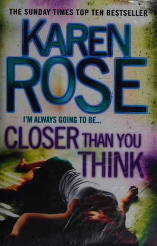 Karen Rose: Closer than you think (2014)