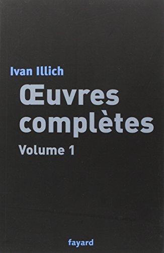 Ivan Illich: Œuvres complètes (French language, 2003, Fayard)