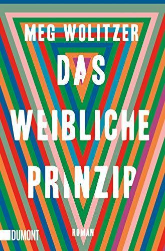 Meg Wolitzer: Das weibliche Prinzip (German language, 2019, DuMont Buchverlag)