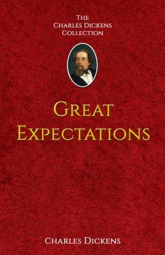 Charles Dickens: Great Expectations (The Charles Dickens Coillection) (2016, CreateSpace Independent Publishing Platform)