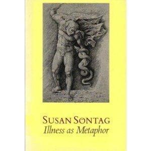 Susan Sontag: Illness as Metaphor (1988)